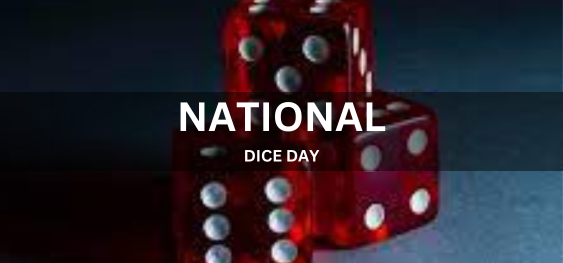 NATIONAL DICE DAY   [राष्ट्रीय पासा दिवस]
